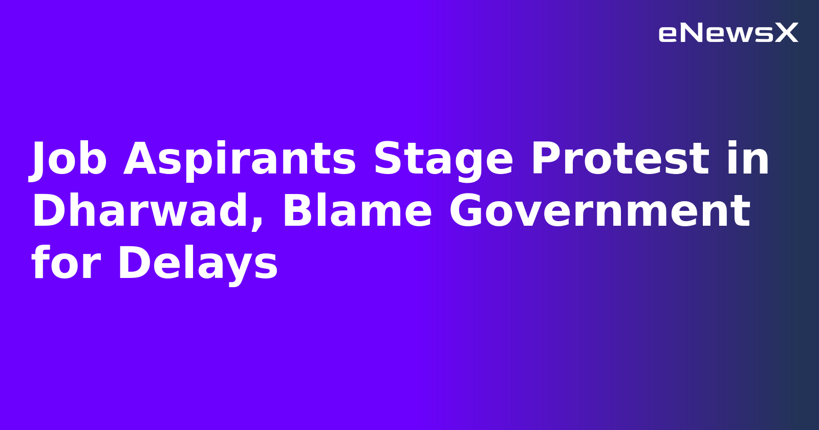 Job Aspirants Stage Protest in Dharwad, Blame Government for Delays.webp Job Aspirants Stage Protest in Dharwad, Blame Government for Delays.webp