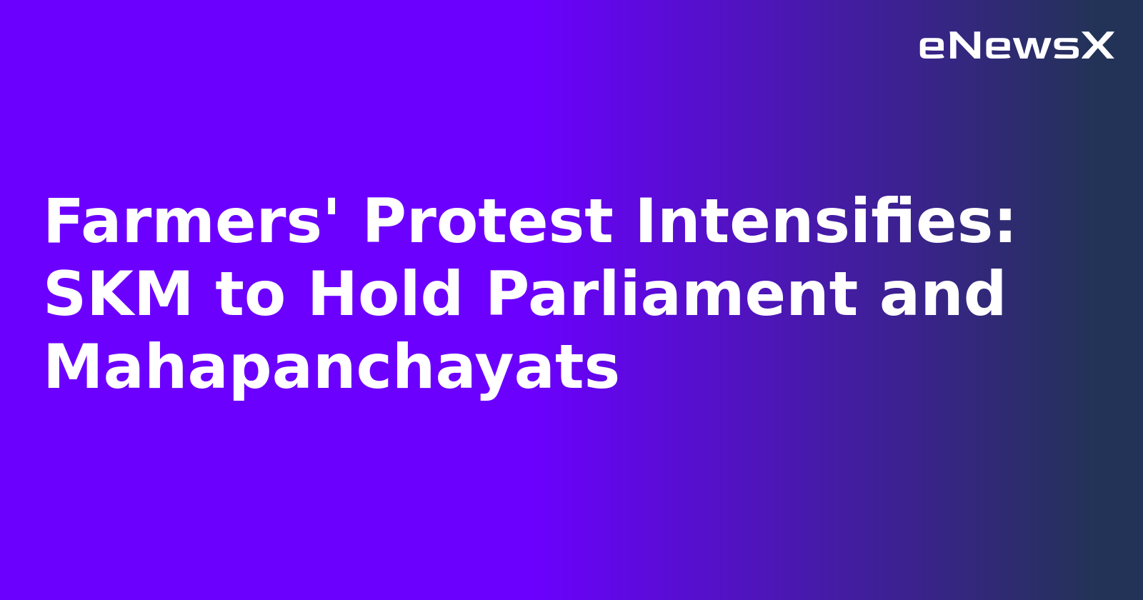 Farmers' Protest Intensifies: SKM to Hold Parliament and Mahapanchayats.webp
