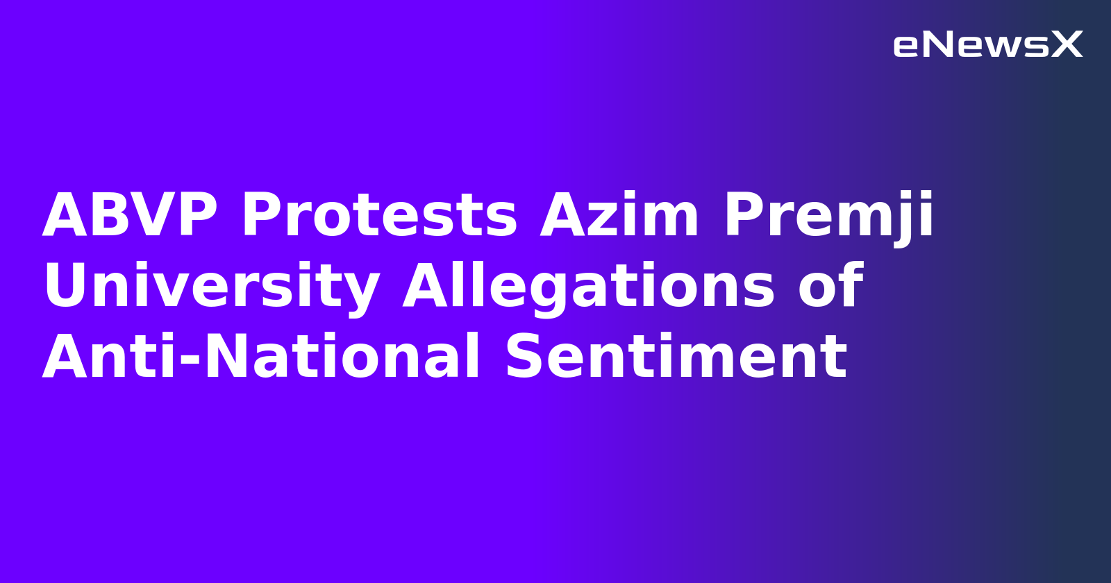 ABVP Protests Azim Premji University Allegations of Anti-National Sentiment.webp