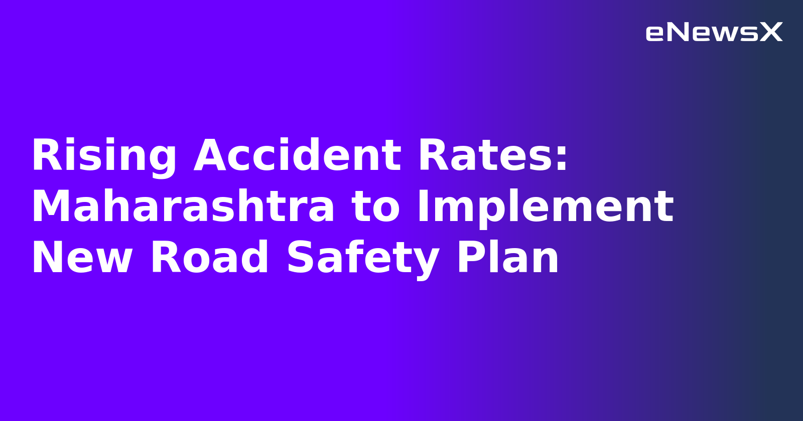 Rising Accident Rates: Maharashtra to Implement New Road Safety Plan.webp