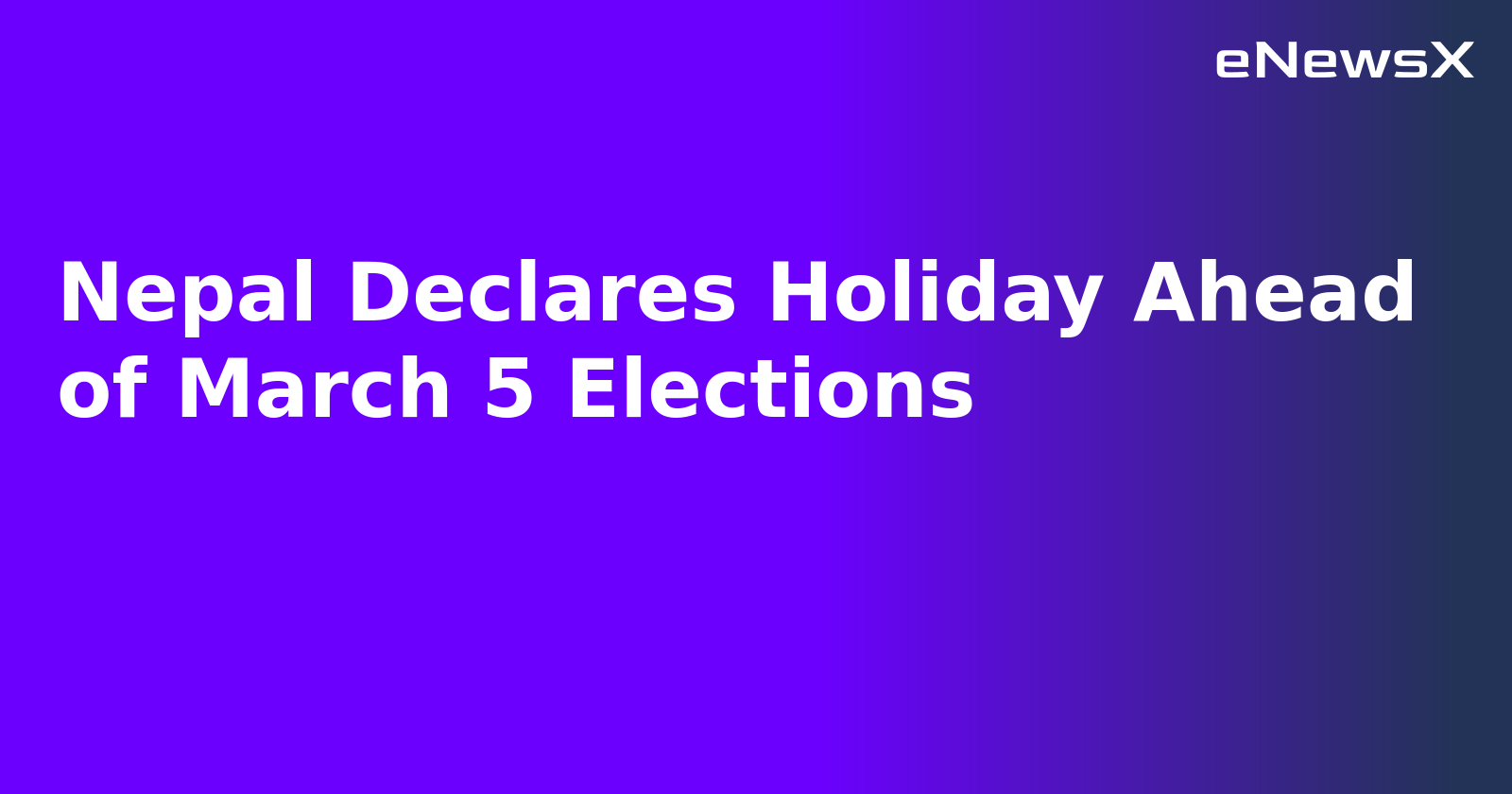 Nepal Declares Holiday Ahead of March 5 Elections.webp