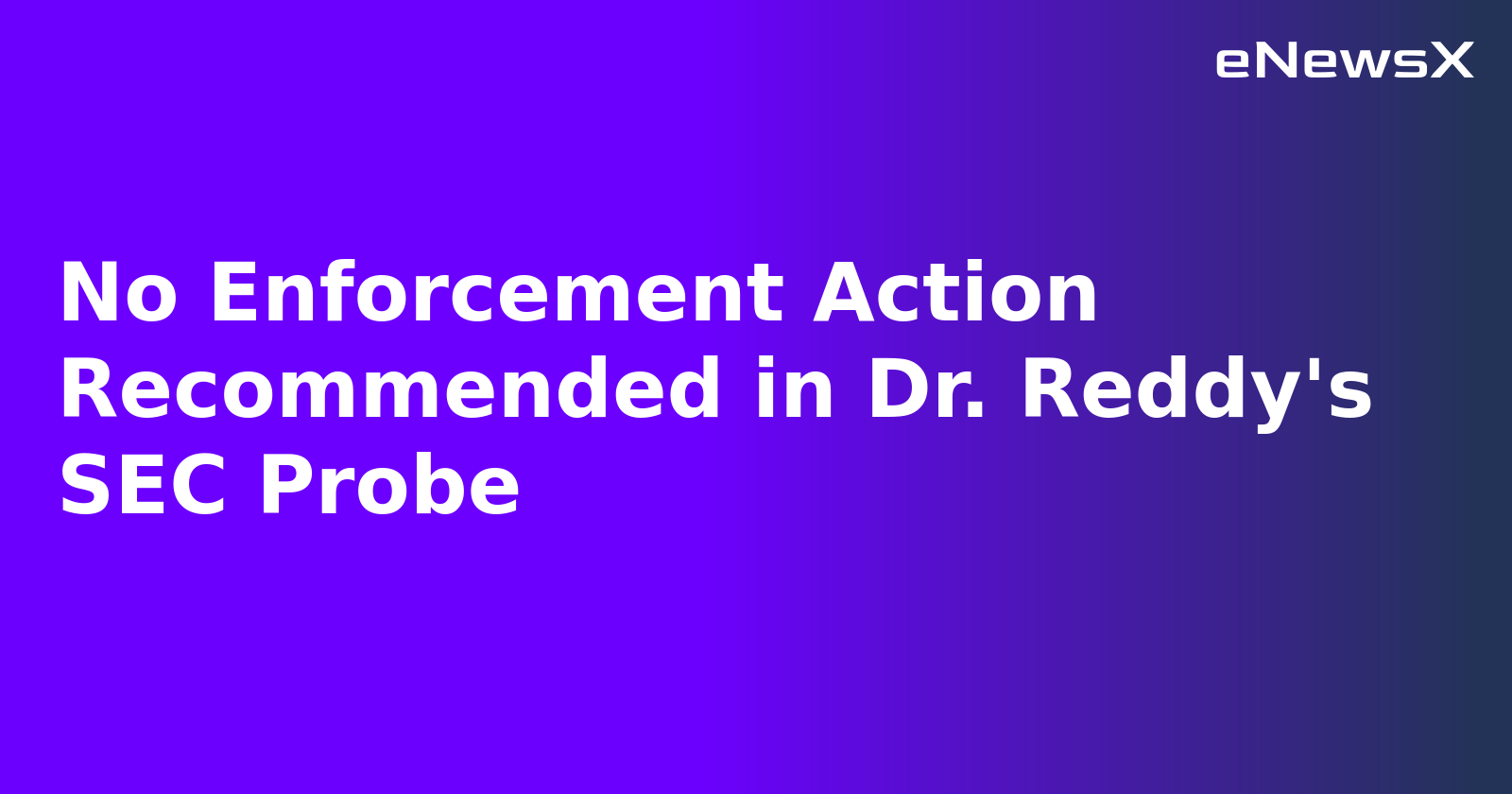 No Enforcement Action Recommended in Dr. Reddy's SEC Probe.webp