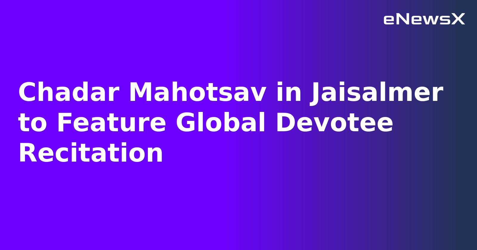Chadar Mahotsav in Jaisalmer to Feature Global Devotee Recitation.webp