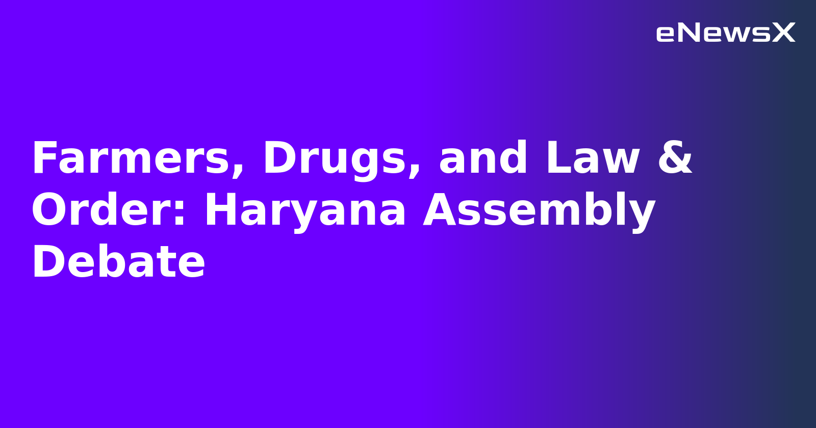 Farmers, Drugs, and Law & Order: Haryana Assembly Debate.webp Farmers, Drugs, and Law & Order: Haryana Assembly Debate.webp