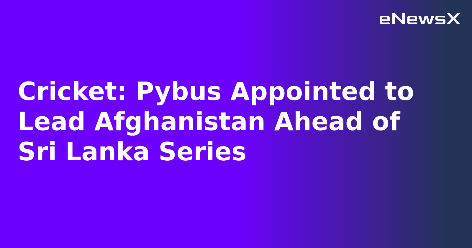 Cricket: Pybus Appointed to Lead Afghanistan Ahead of Sri Lanka Series.webp Cricket: Pybus Appointed to Lead Afghanistan Ahead of Sri Lanka Series.webp