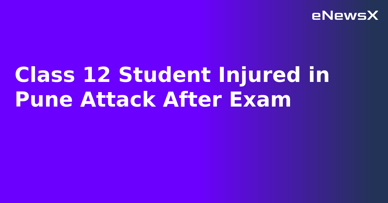 Class 12 Student Injured in Pune Attack After Exam.webp