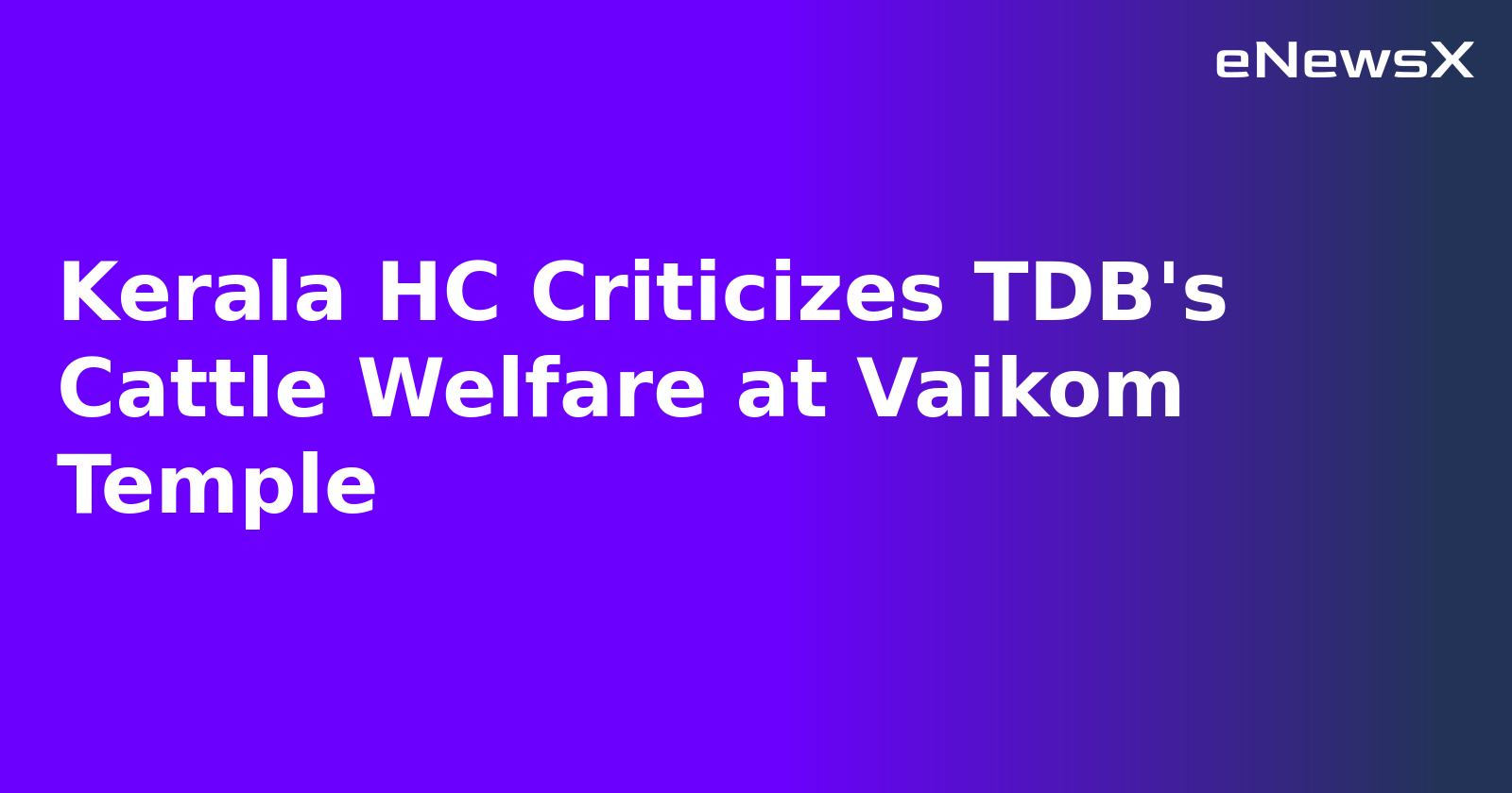 Kerala HC Criticizes TDB's Cattle Welfare at Vaikom Temple.webp Kerala HC Criticizes TDB's Cattle Welfare at Vaikom Temple.webp