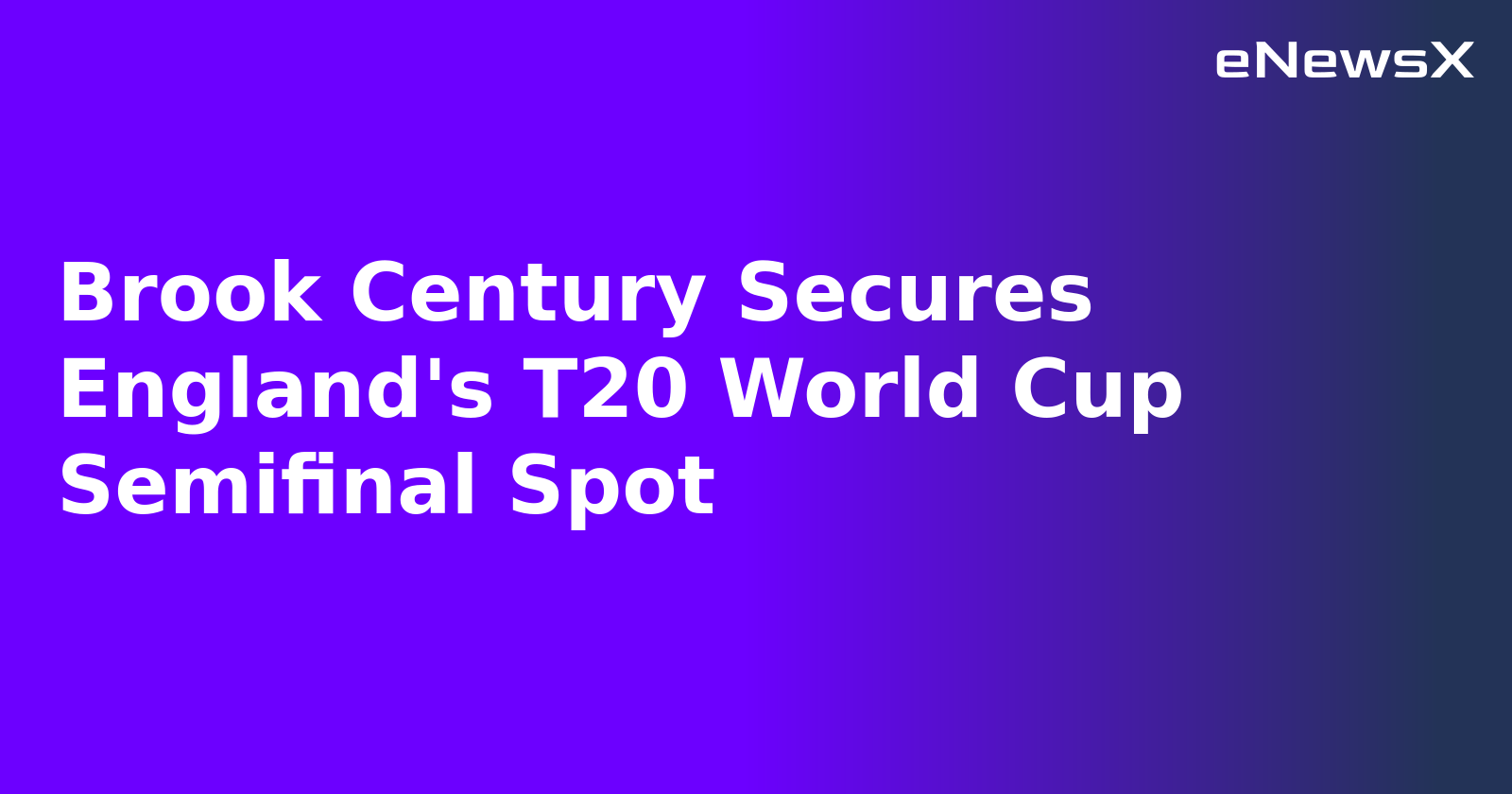Brook Century Secures England's T20 World Cup Semifinal Spot.webp
