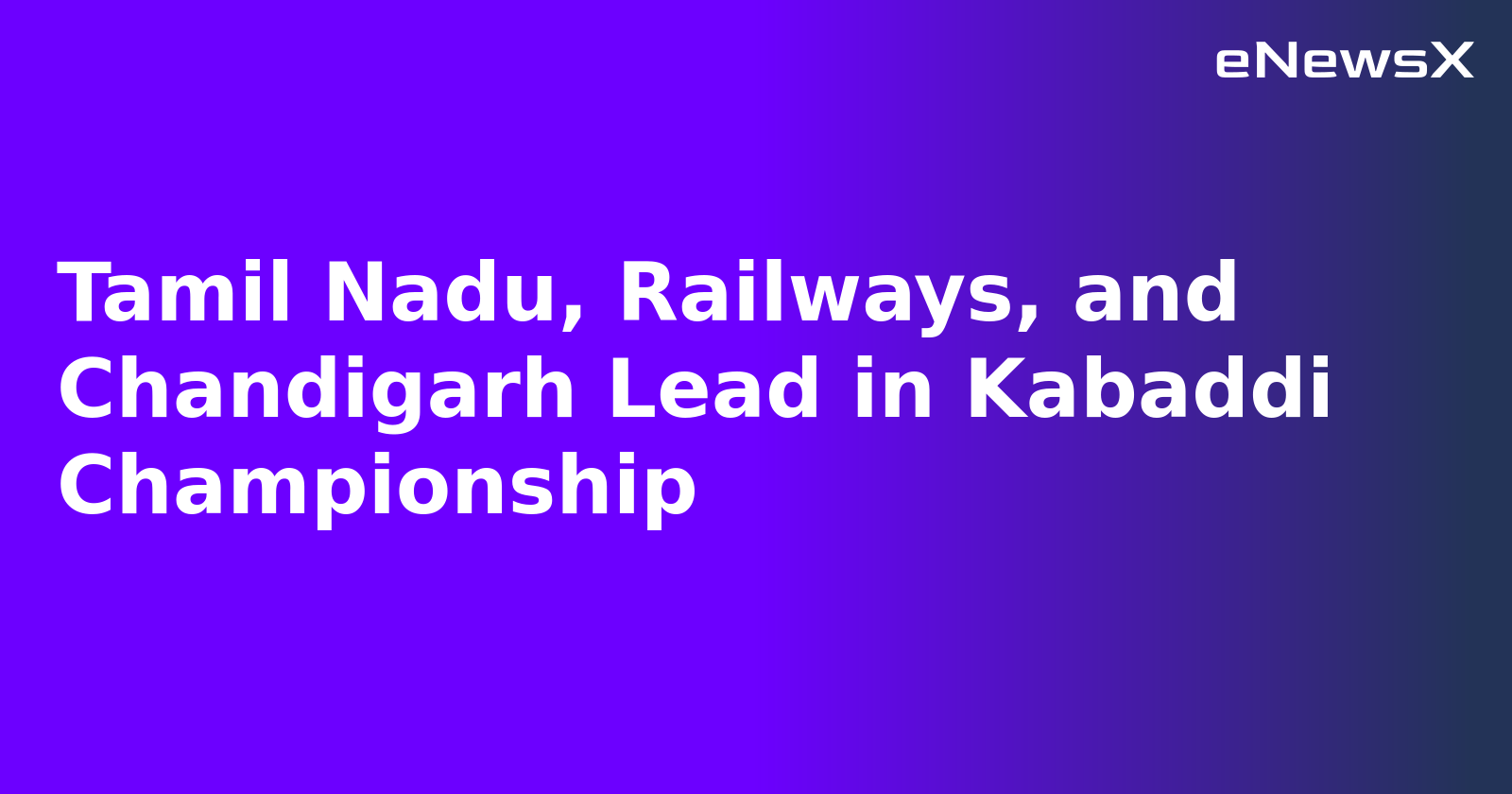 Tamil Nadu, Railways, and Chandigarh Lead in Kabaddi Championship.webp