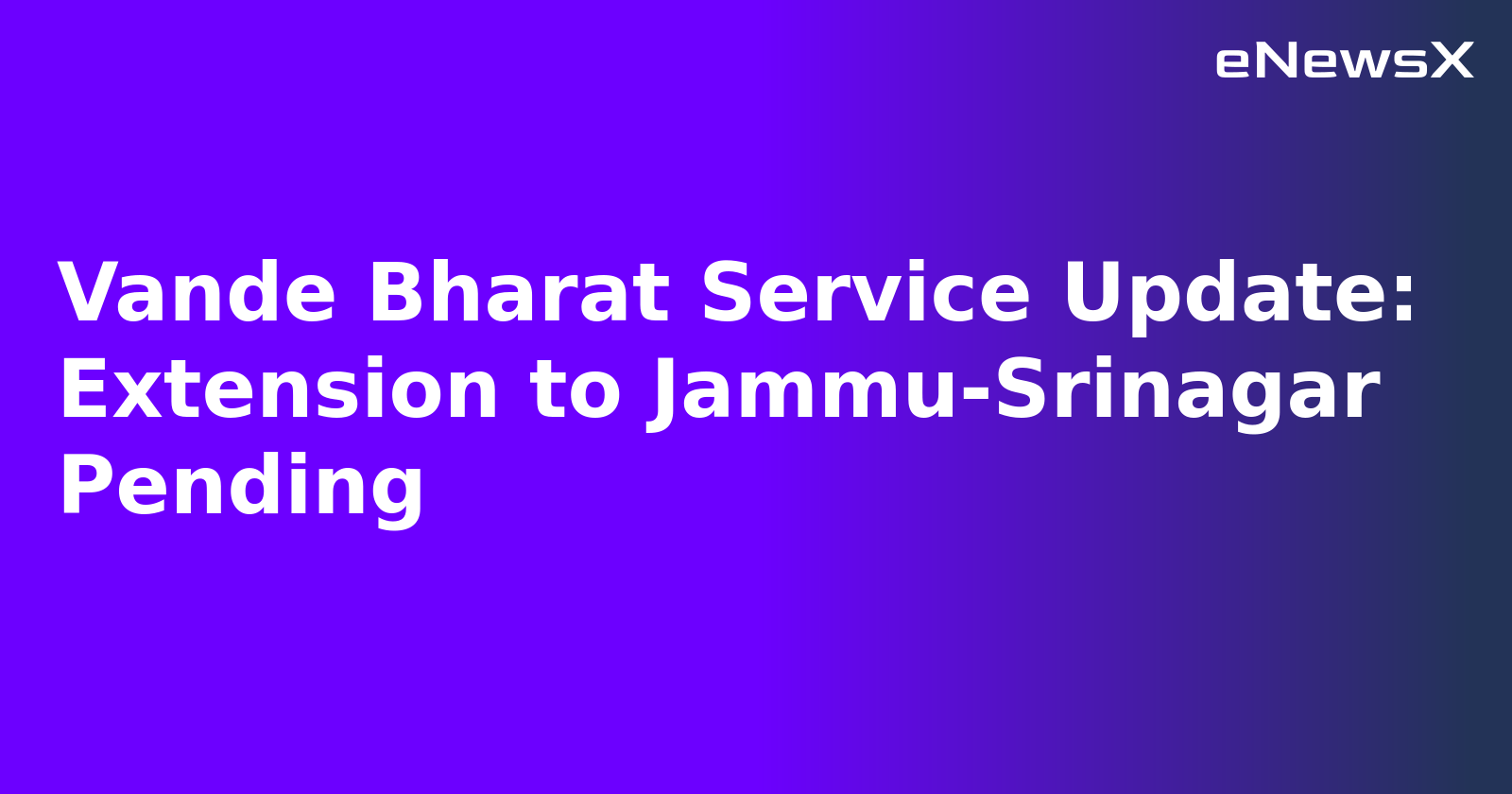Vande Bharat Service Update: Extension to Jammu-Srinagar Pending.webp