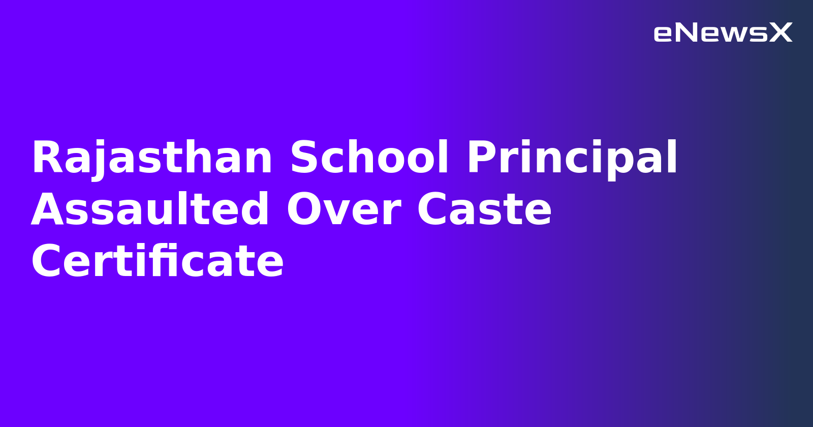 Rajasthan School Principal Assaulted Over Caste Certificate.webp