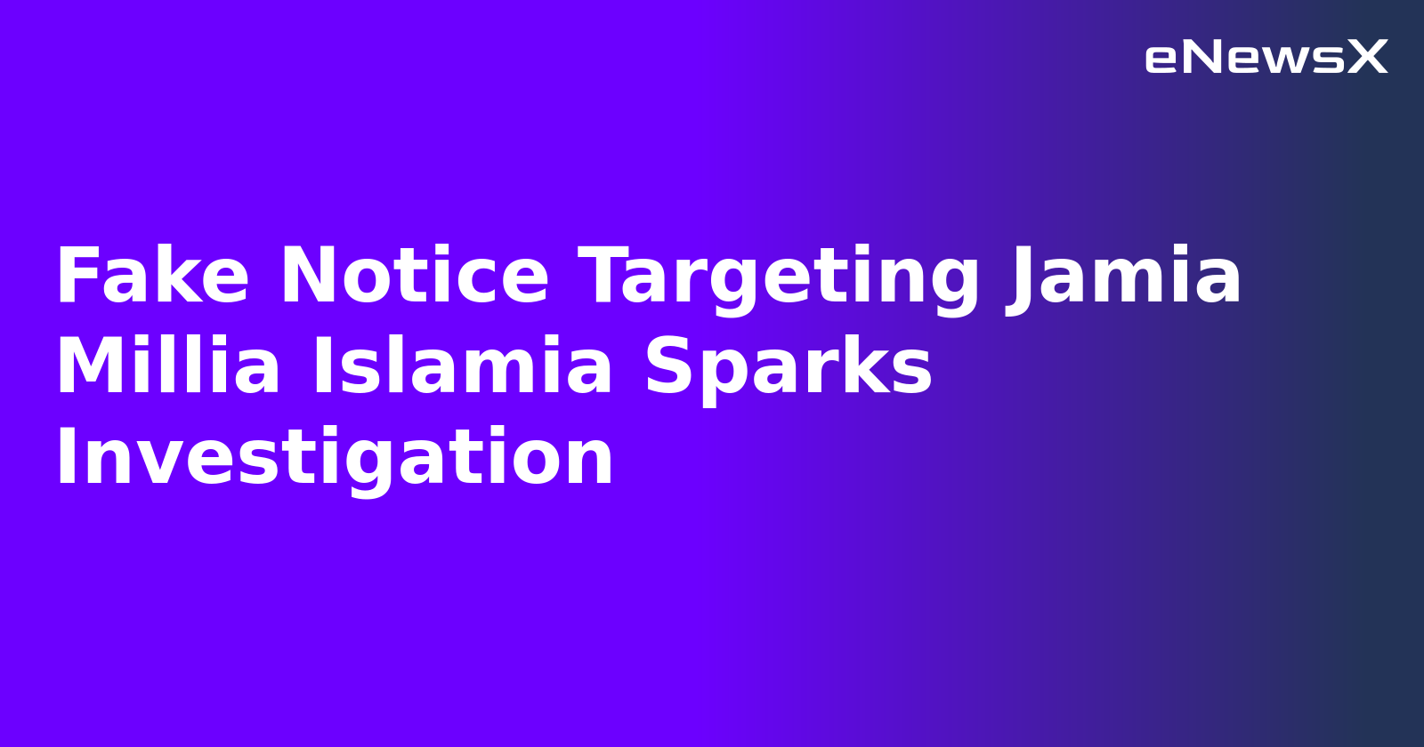 Fake Notice Targeting Jamia Millia Islamia Sparks Investigation.webp