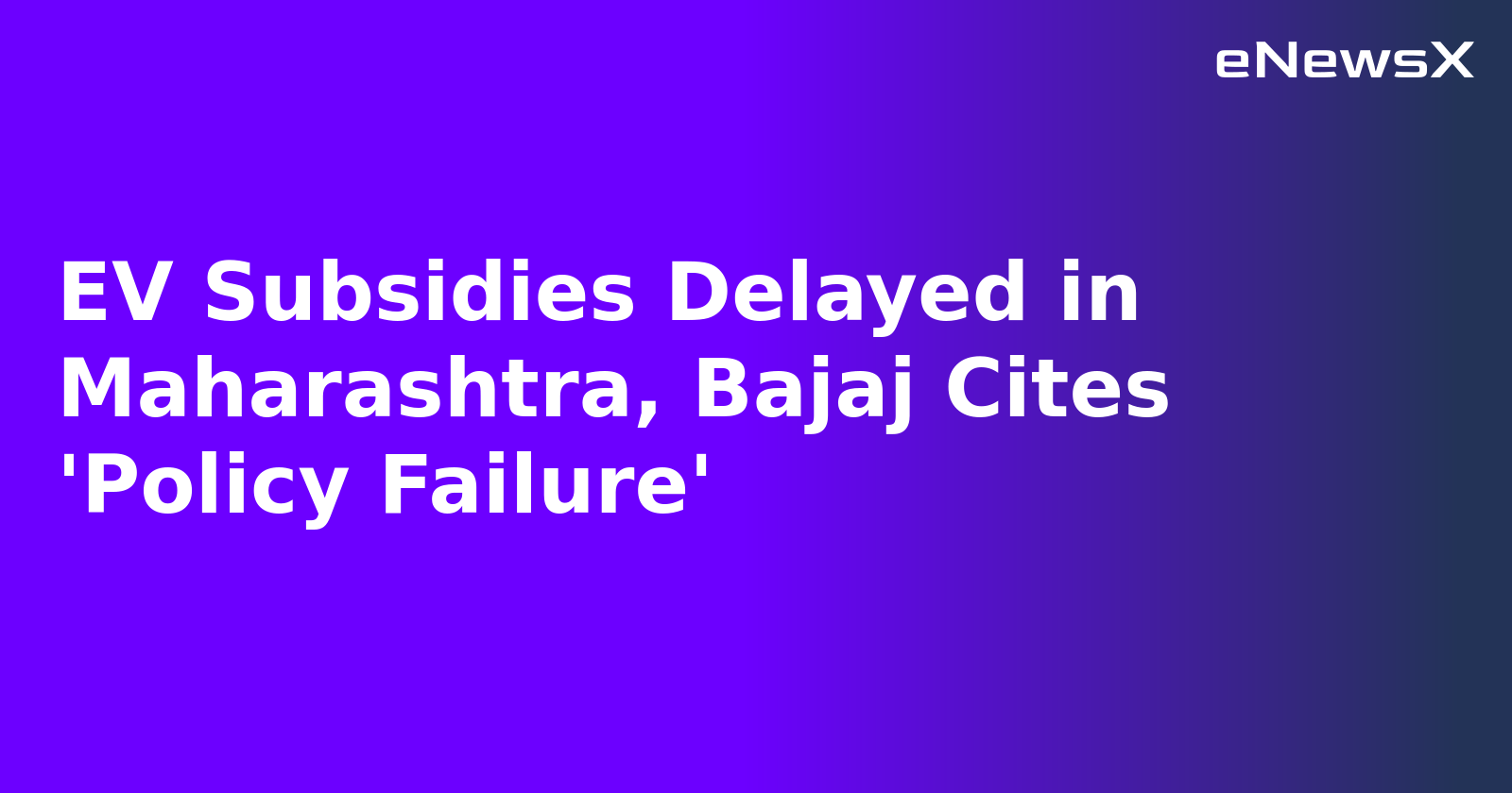 EV Subsidies Delayed in Maharashtra, Bajaj Cites 'Policy Failure'.webp