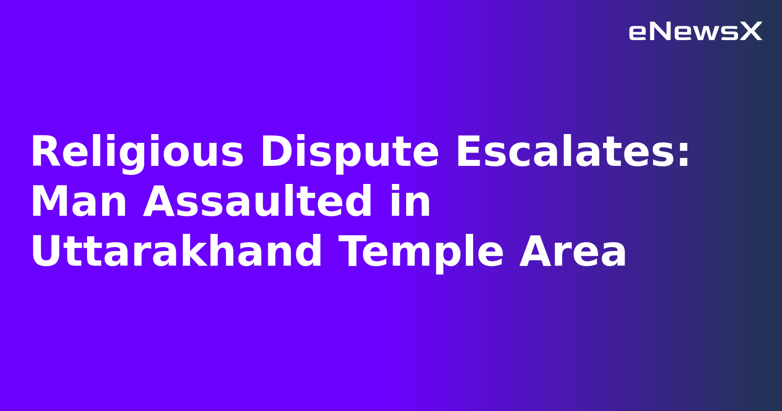 Religious Dispute Escalates: Man Assaulted in Uttarakhand Temple Area.webp