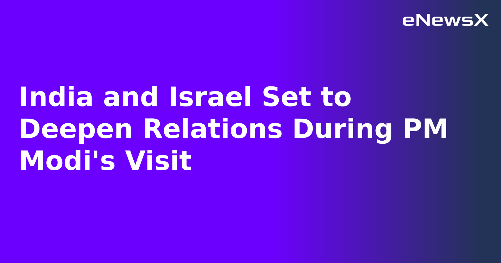 India and Israel Set to Deepen Relations During PM Modi's Visit.webp India and Israel Set to Deepen Relations During PM Modi's Visit.webp