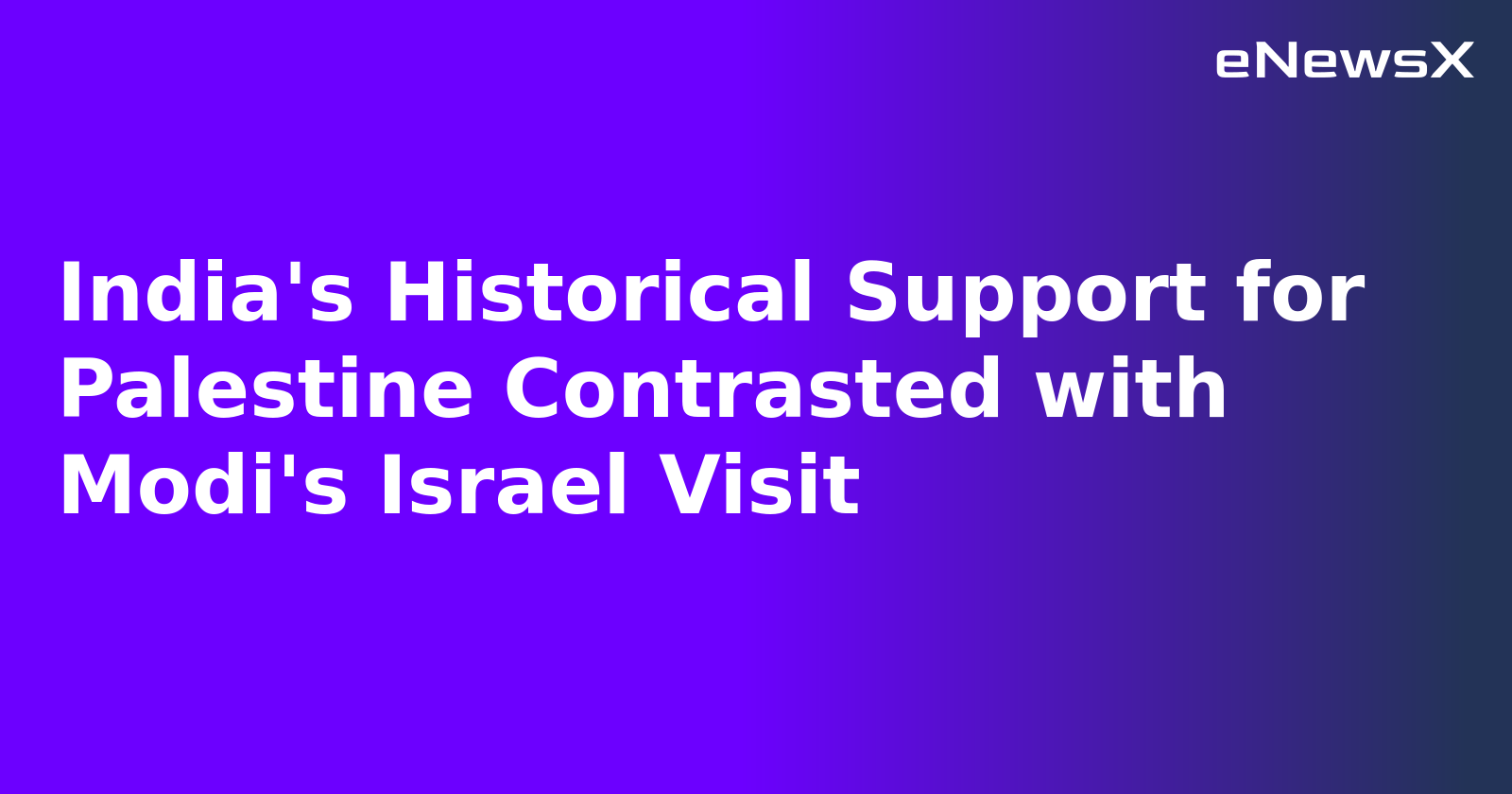 India's Historical Support for Palestine Contrasted with Modi's Israel Visit.webp