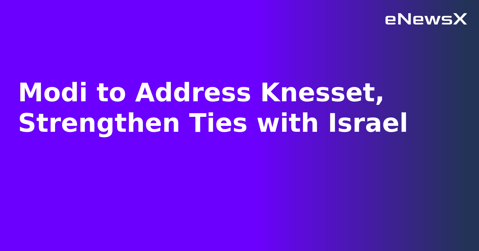 Modi to Address Knesset, Strengthen Ties with Israel.webp