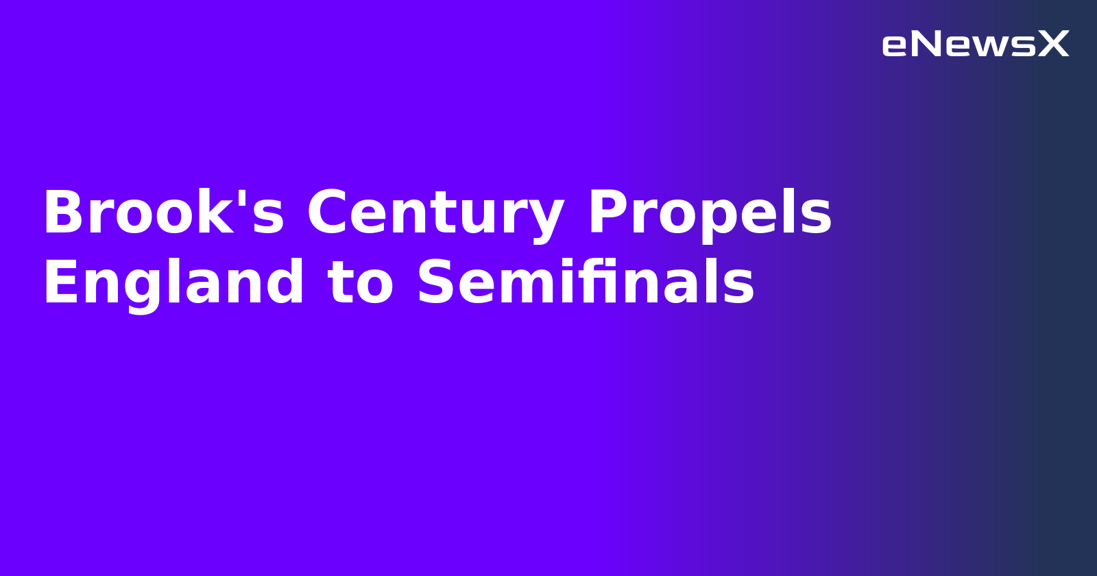 Brook's Century Propels England to Semifinals.webp