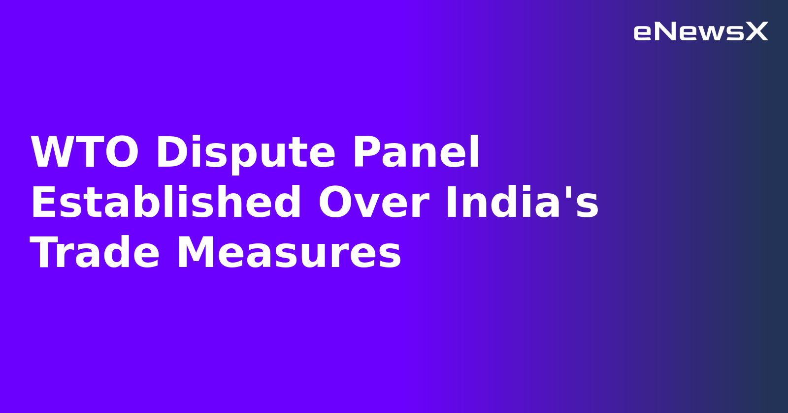 WTO Dispute Panel Established Over India's Trade Measures.webp