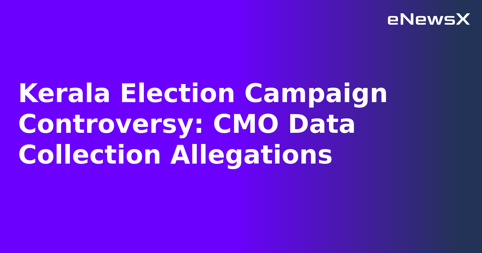 Kerala Election Campaign Controversy: CMO Data Collection Allegations.webp