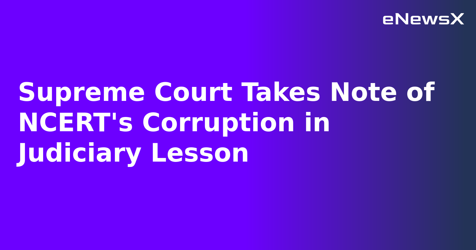 Supreme Court Takes Note of NCERT's Corruption in Judiciary Lesson.webp