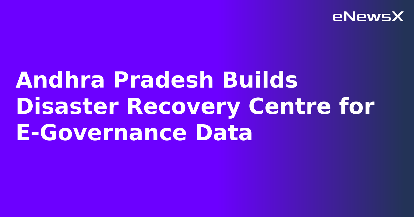 Andhra Pradesh Builds Disaster Recovery Centre for E-Governance Data.webp