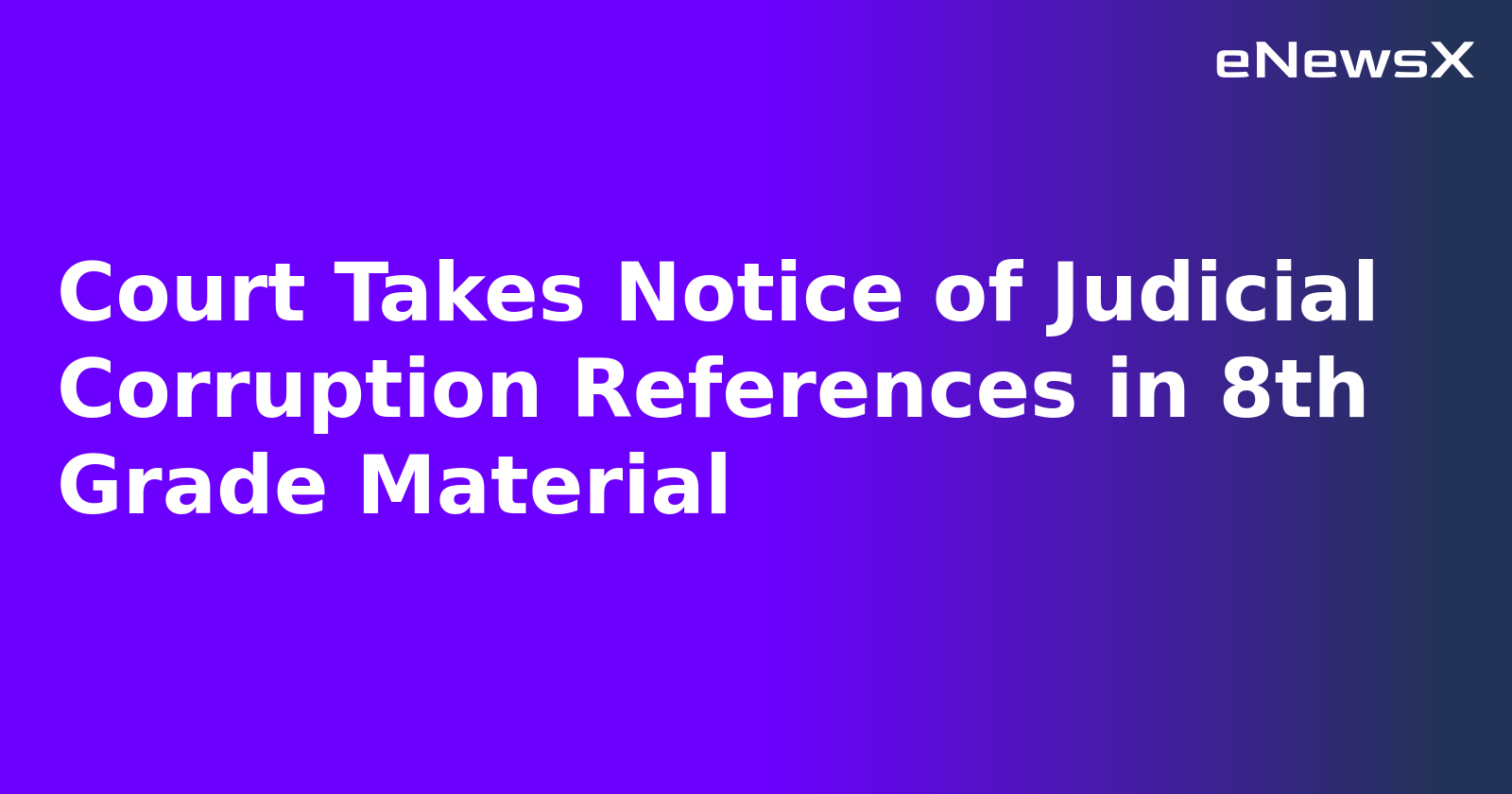 Court Takes Notice of Judicial Corruption References in 8th Grade Material.webp