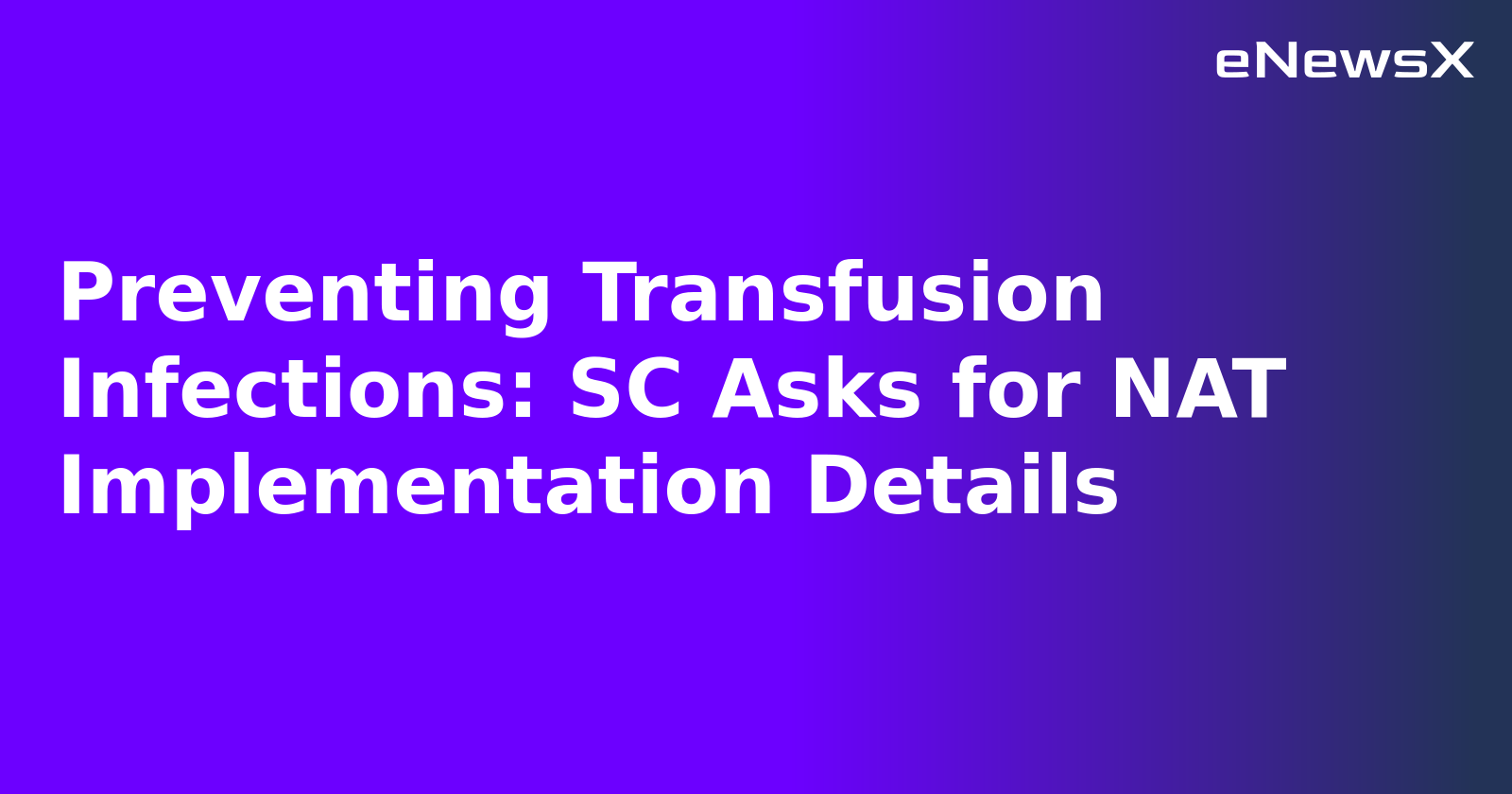 Preventing Transfusion Infections: SC Asks for NAT Implementation Details.webp