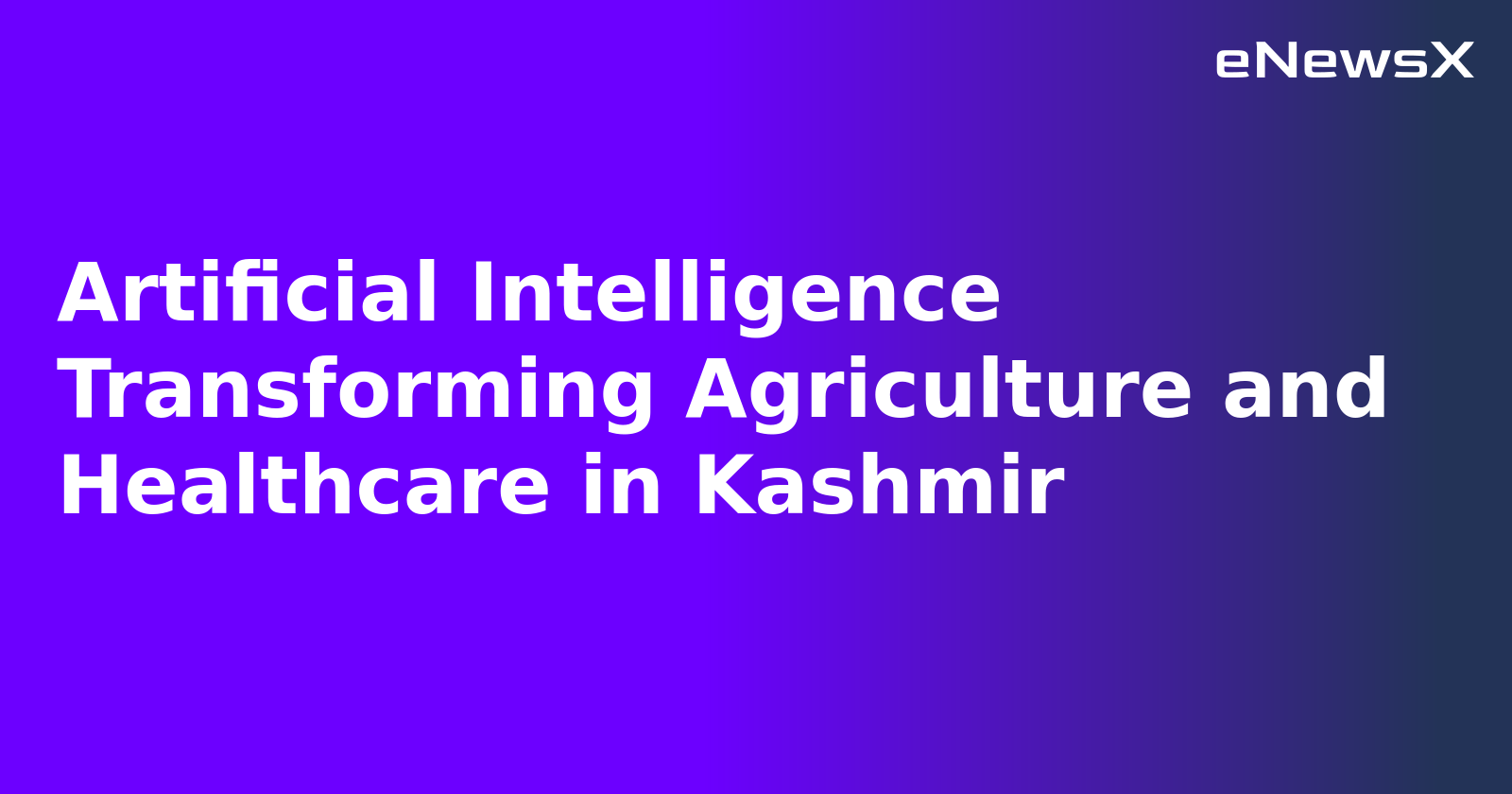 Artificial Intelligence Transforming Agriculture and Healthcare in Kashmir.webp Artificial Intelligence Transforming Agriculture and Healthcare in Kashmir.webp