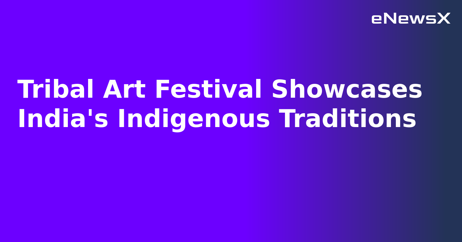 Tribal Art Festival Showcases India's Indigenous Traditions.webp