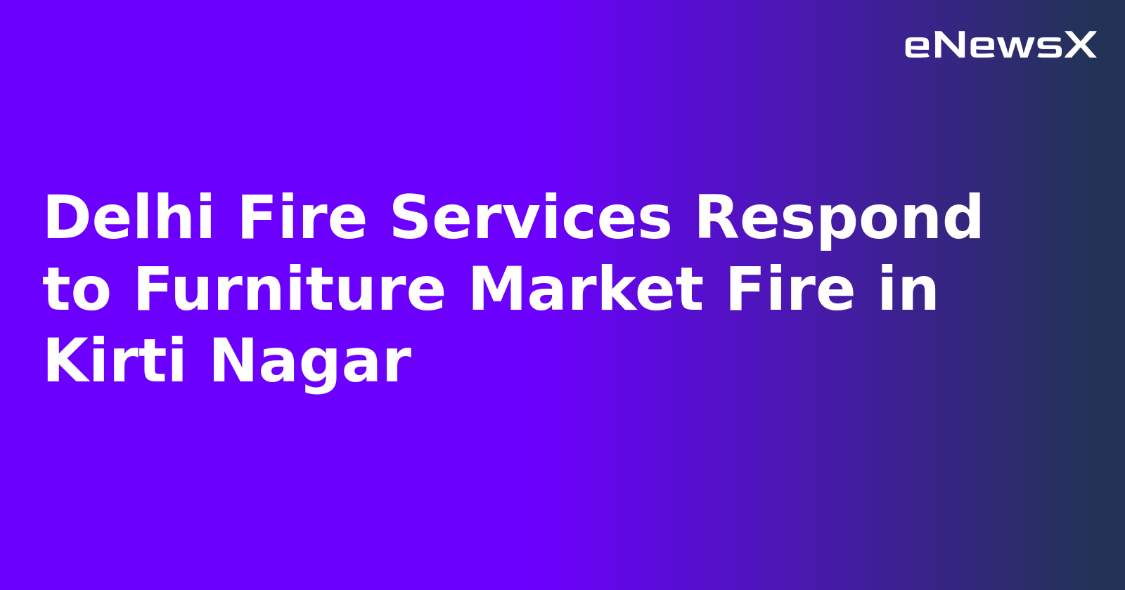 Delhi Fire Services Respond to Furniture Market Fire in Kirti Nagar.webp