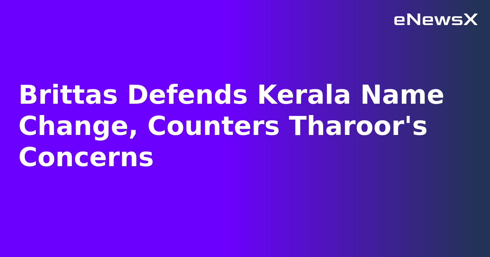 Brittas Defends Kerala Name Change, Counters Tharoor's Concerns.webp