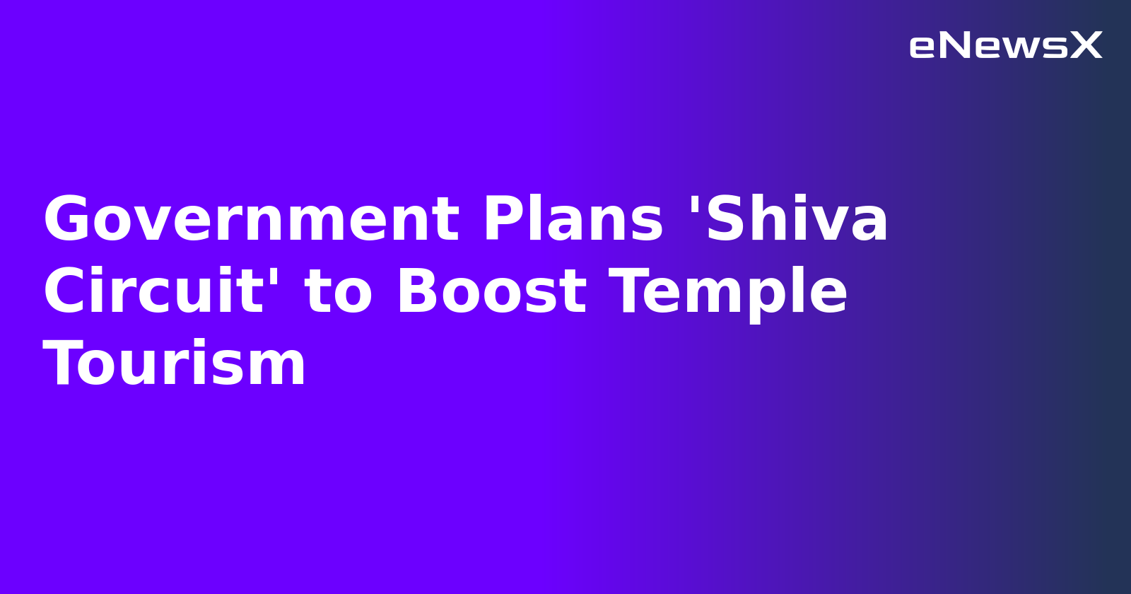 Government Plans 'Shiva Circuit' to Boost Temple Tourism.webp