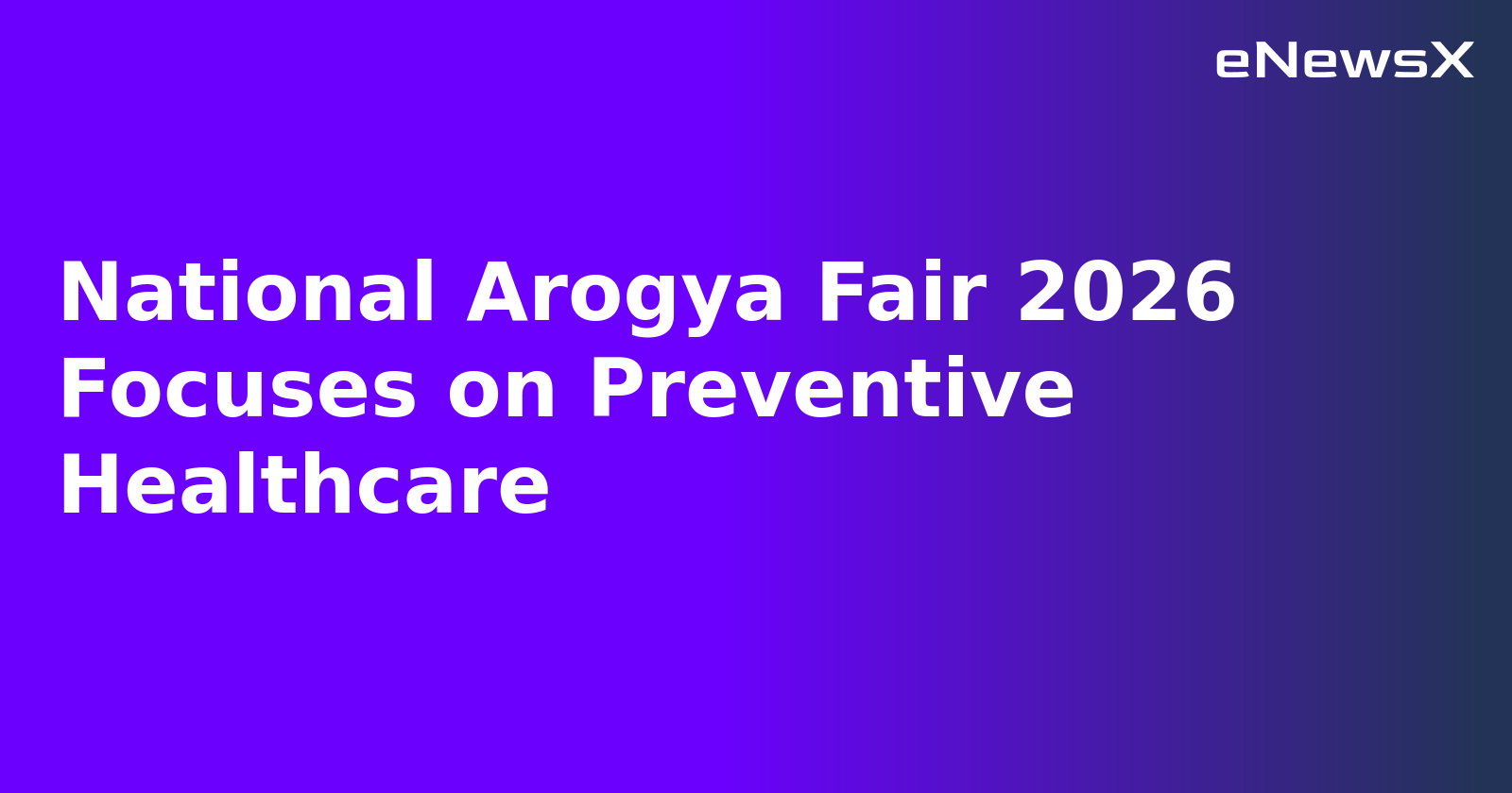 National Arogya Fair 2026 Focuses on Preventive Healthcare.webp