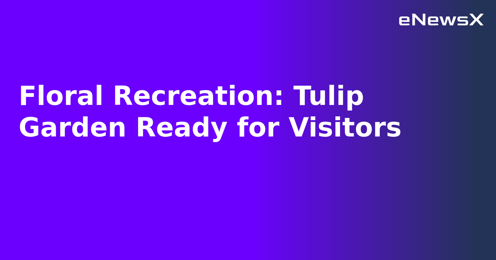 Floral Recreation: Tulip Garden Ready for Visitors.webp