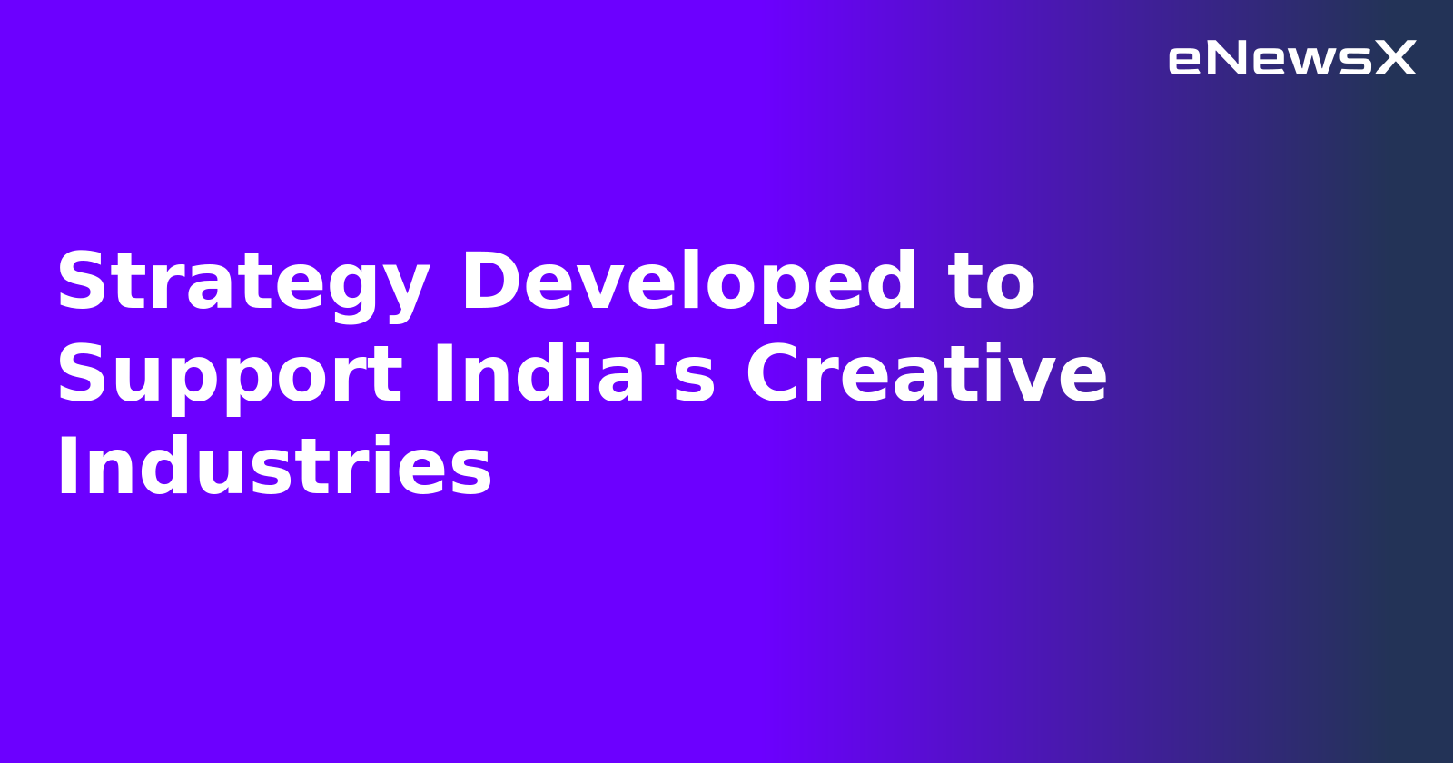Strategy Developed to Support India's Creative Industries.webp Strategy Developed to Support India's Creative Industries.webp