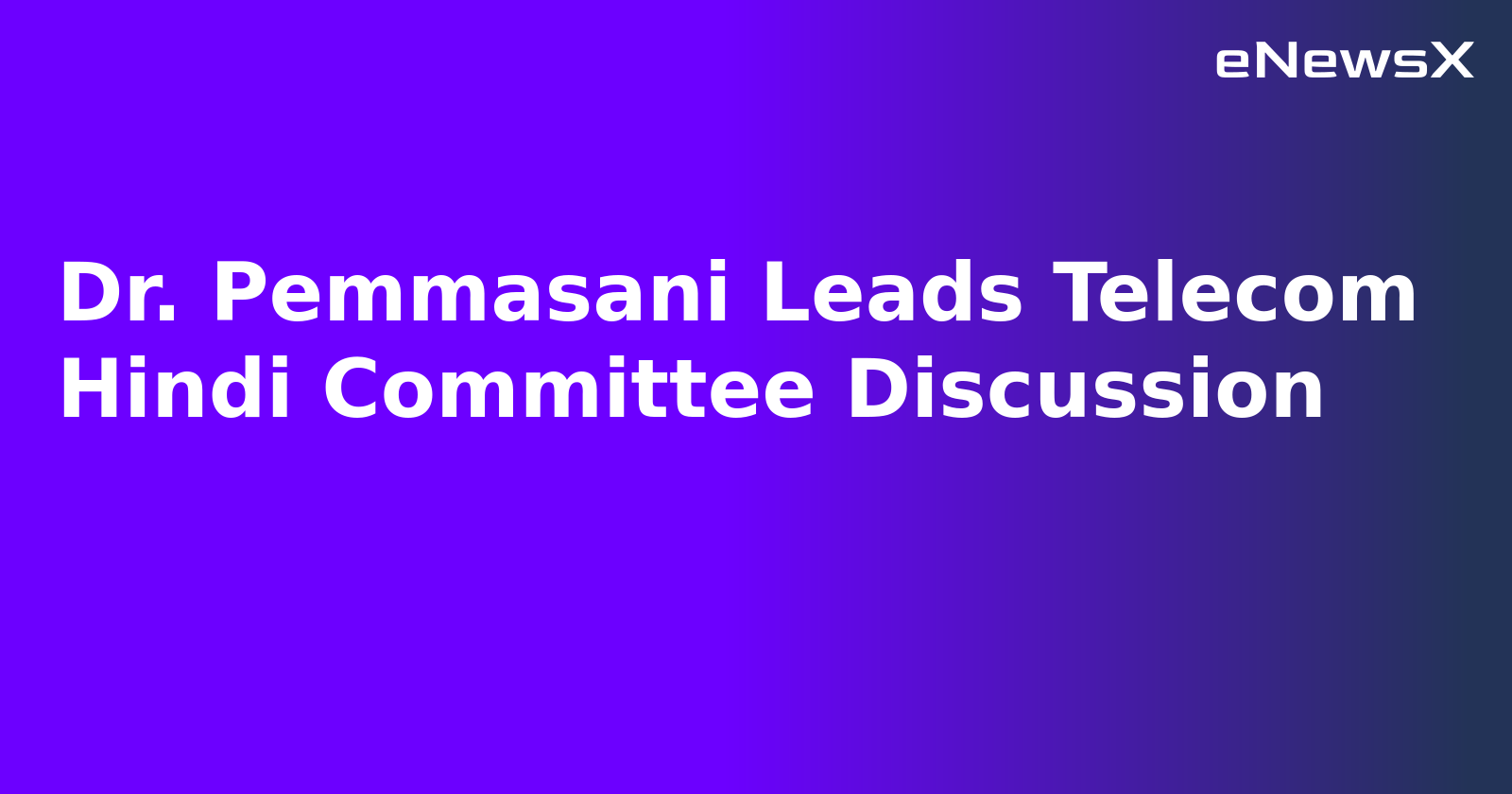 Dr. Pemmasani Leads Telecom Hindi Committee Discussion.webp