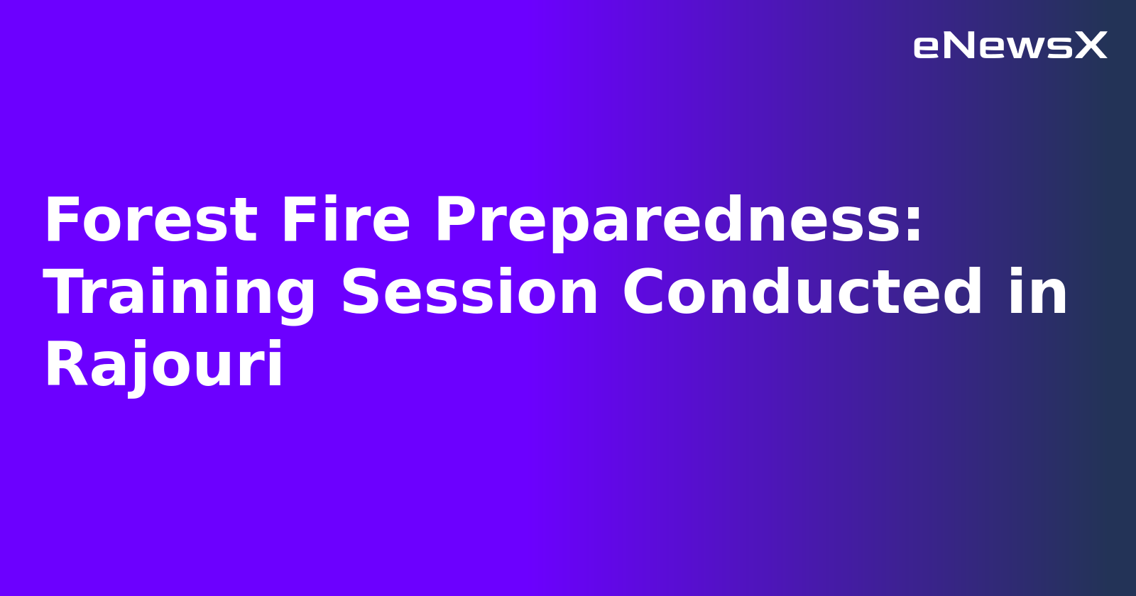 Forest Fire Preparedness: Training Session Conducted in Rajouri.webp