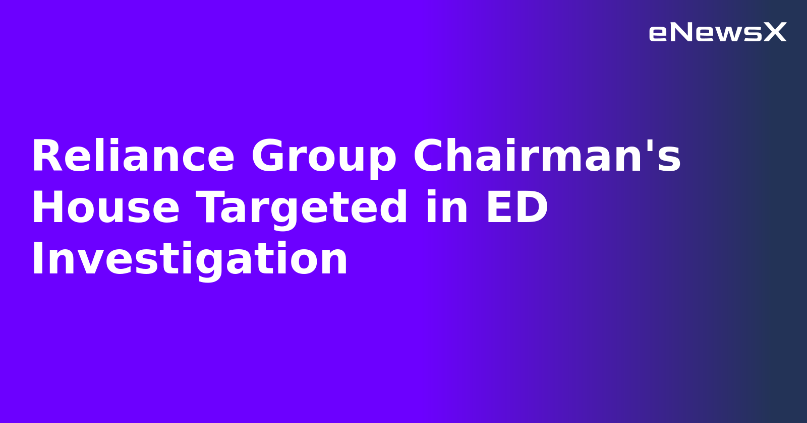 Reliance Group Chairman's House Targeted in ED Investigation.webp