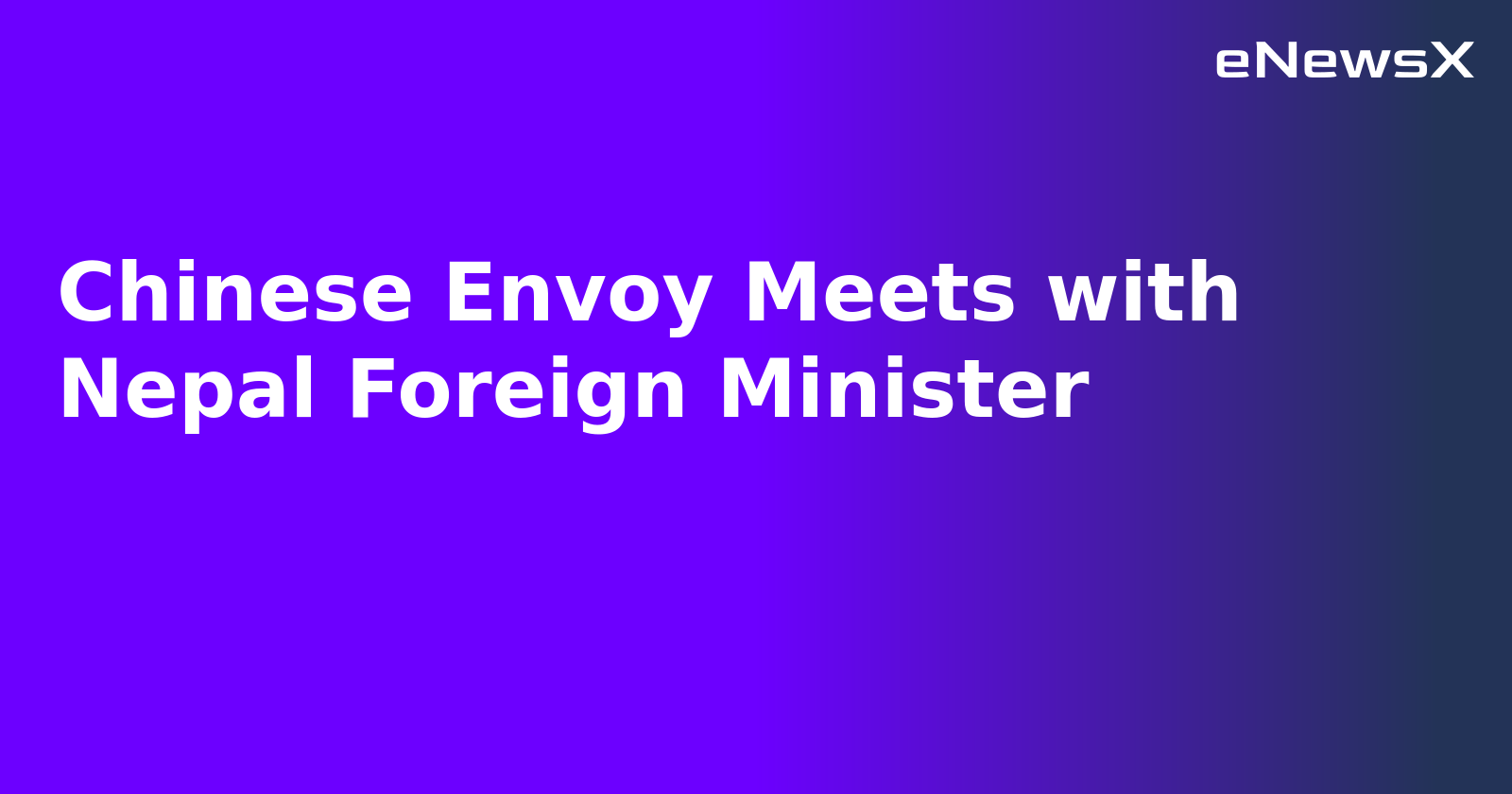 Chinese Envoy Meets with Nepal Foreign Minister.webp