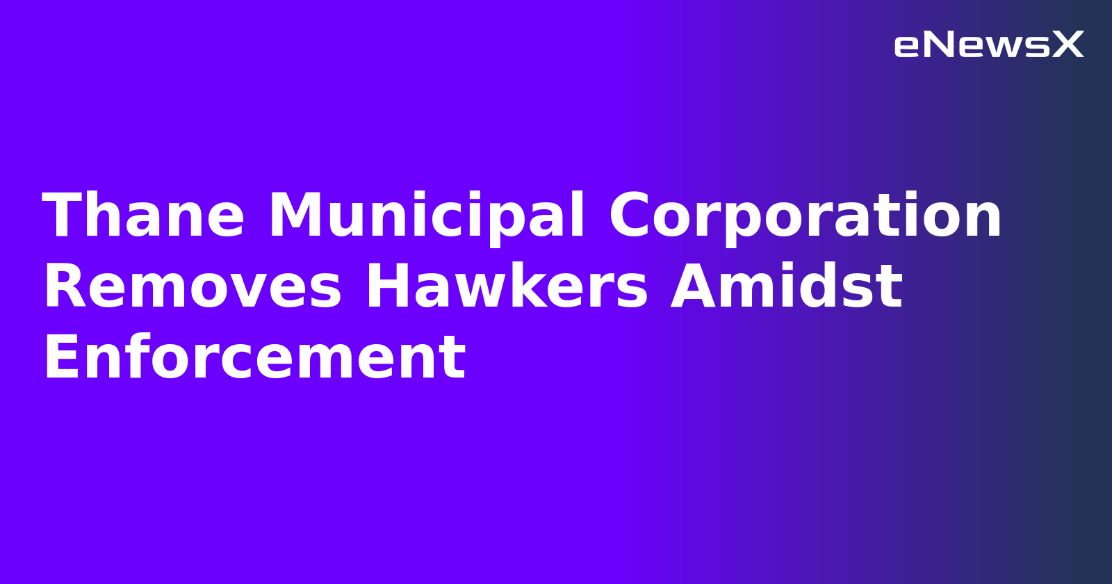 Thane Municipal Corporation Removes Hawkers Amidst Enforcement.webp