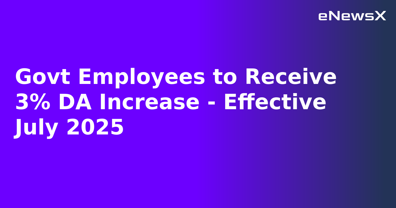 Govt Employees to Receive 3% DA Increase - Effective July 2025.webp