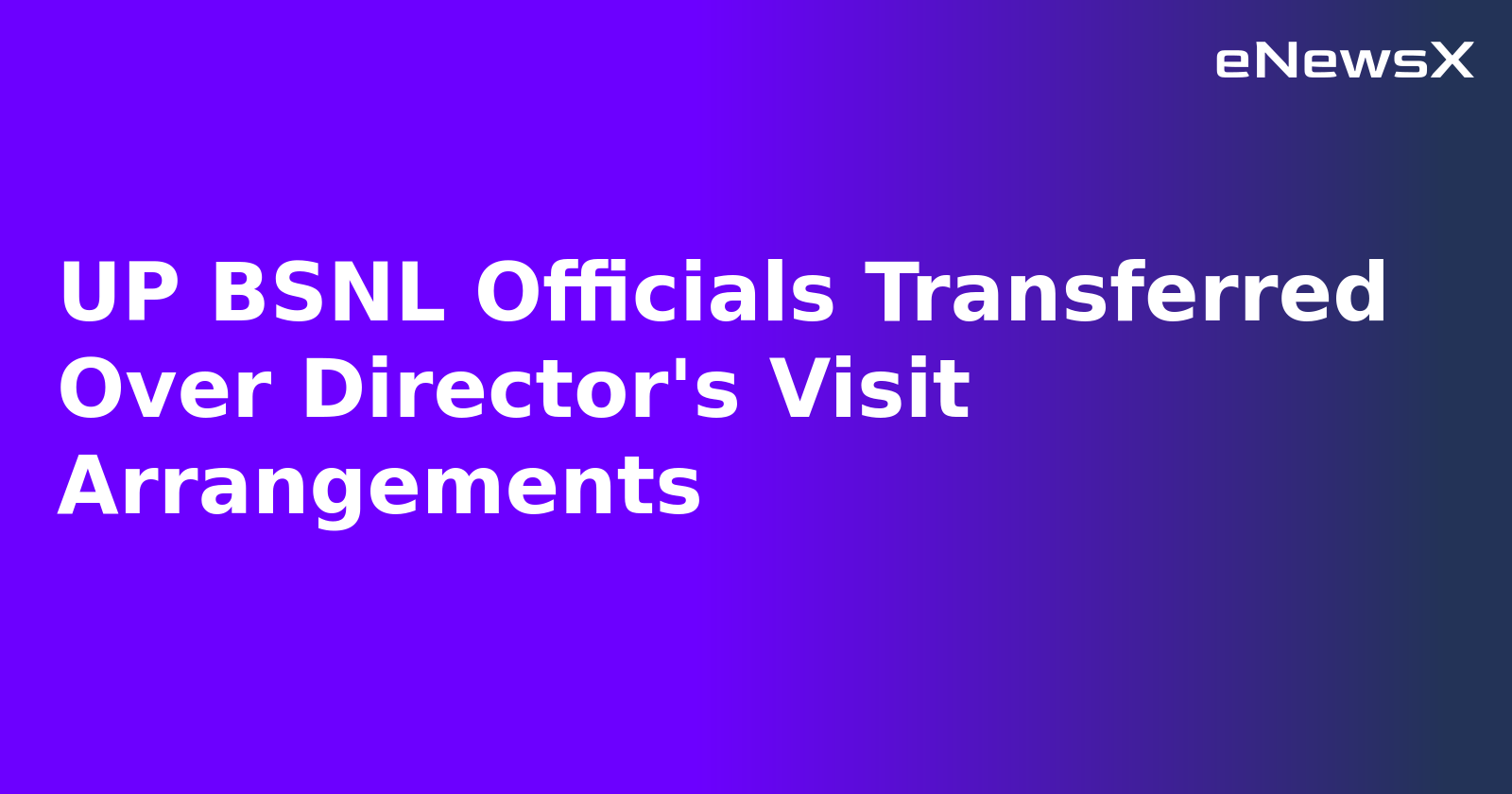 UP BSNL Officials Transferred Over Director's Visit Arrangements.webp UP BSNL Officials Transferred Over Director's Visit Arrangements.webp