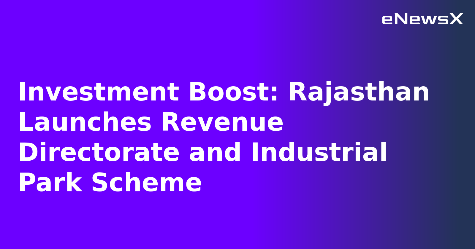 Investment Boost: Rajasthan Launches Revenue Directorate and Industrial Park Scheme.webp