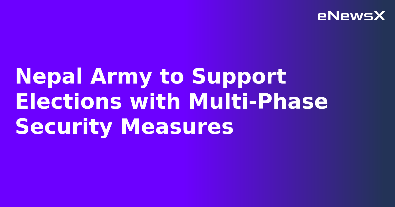 Nepal Army to Support Elections with Multi-Phase Security Measures.webp Nepal Army to Support Elections with Multi-Phase Security Measures.webp