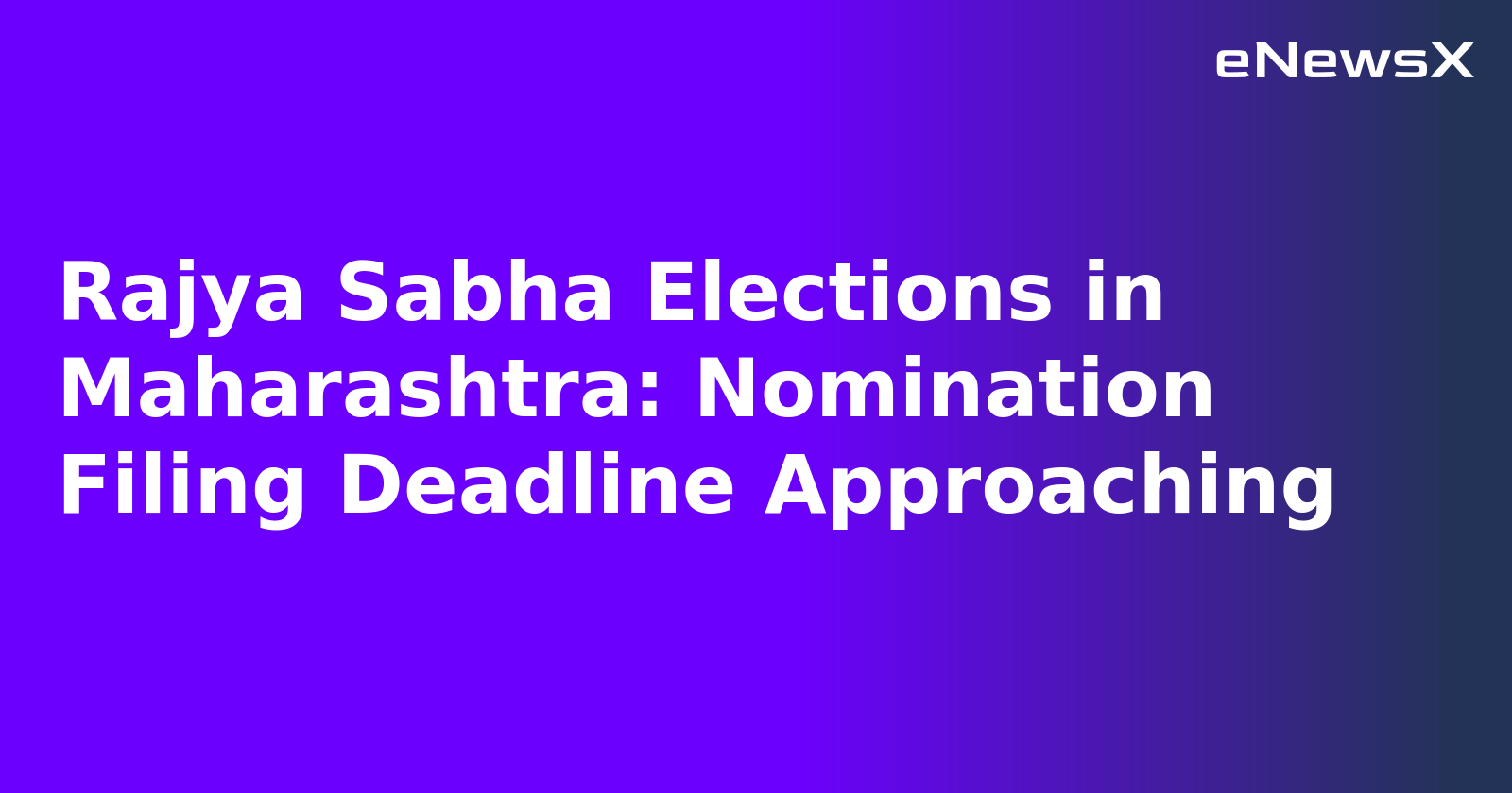 Rajya Sabha Elections in Maharashtra: Nomination Filing Deadline Approaching.webp