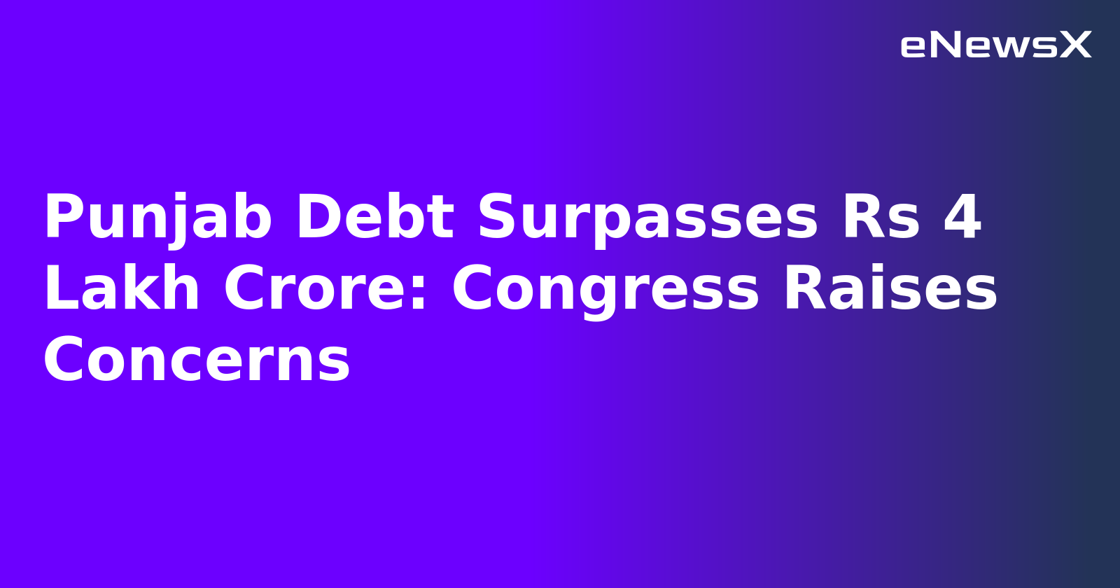 Punjab Debt Surpasses Rs 4 Lakh Crore: Congress Raises Concerns.webp
