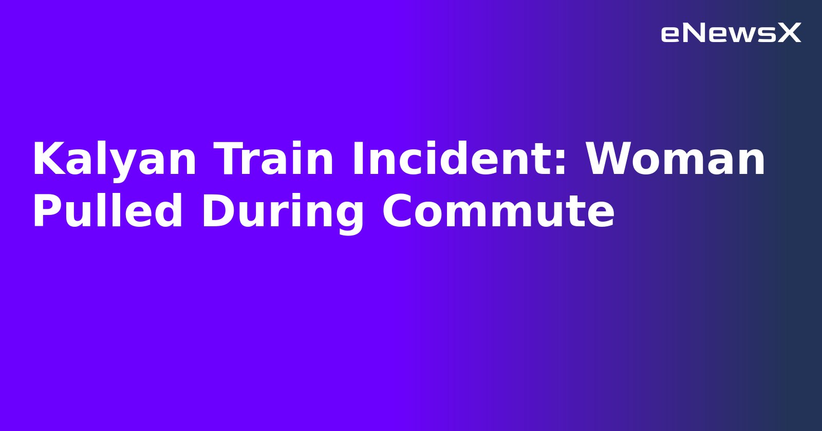 Kalyan Train Incident: Woman Pulled During Commute.webp