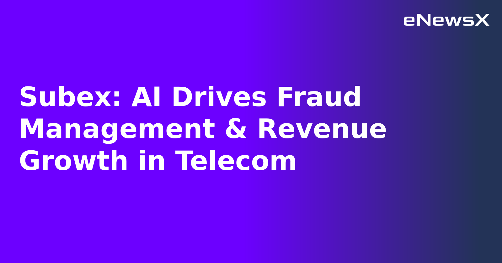 Subex: AI Drives Fraud Management & Revenue Growth in Telecom.webp Subex: AI Drives Fraud Management & Revenue Growth in Telecom.webp