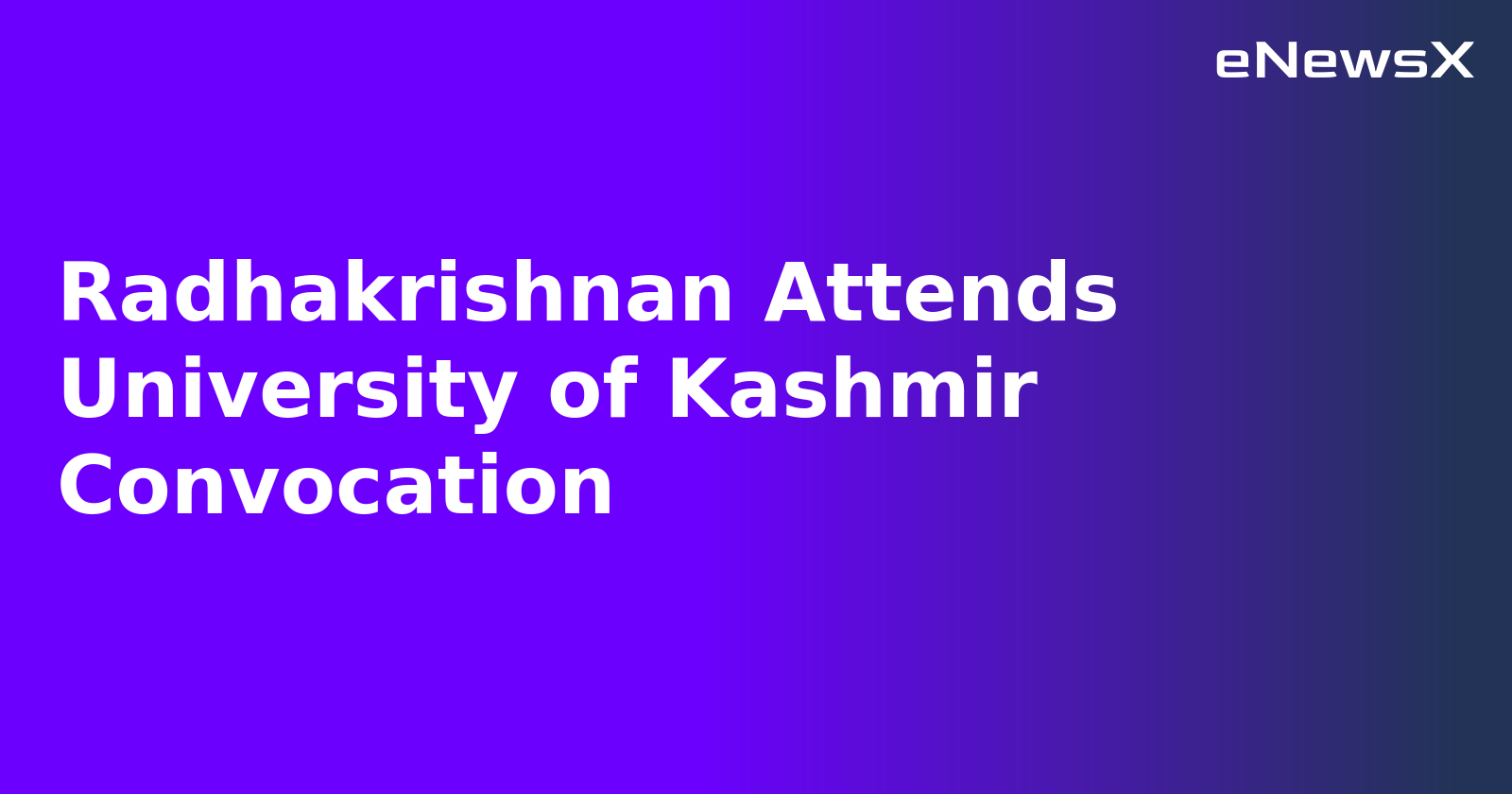 Radhakrishnan Attends University of Kashmir Convocation.webp Radhakrishnan Attends University of Kashmir Convocation.webp